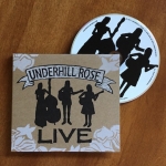 Featured CD Replication Release: Underhill Rose, Live