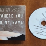 Featured CD Duplication Release: Somewhere You Found My Name by Little SIlver