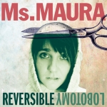 Ms Maura - Reversible Lobotomy