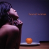 Beyond Orange